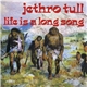 Jethro Tull - Life Is A Long Song