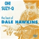 Dale Hawkins - Oh! Suzy-Q - The Best Of Dale Hawkins