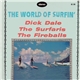 Dick Dale, The Surfaris, The Fireballs - The World Of Surfin'