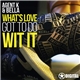 Agent K & Bella - What's Love Got To Do Wit It