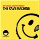 Ben Stevens & Adam M - The Rave Machine