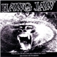 Hawg Jaw / Face First - What Do You Call Three Little Guys Without Their Leader? / Fuck Hawg Jaww