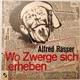 Alfred Rasser - Wo Zwerge Sich Erheben