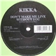 Kikka - Don't Make Me Live Without You