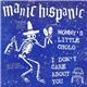 Manic Hispanic - Mommy's Little Cholo / I Don't Care About You
