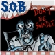 S.O.B - Don't Be Swindle