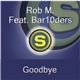 Rob M. Feat. Bar10ders - Goodbye