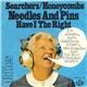 Searchers / Honeycombs - Needles And Pins / Have I The Right