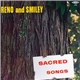 Reno And Smiley - Sacred Songs