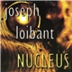 Joseph Loibant - Nucleus