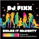 DJ Fixx - Shake It Naughty