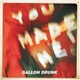 Gallon Drunk - You Made Me