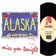 Alaska - Miss You Tonight