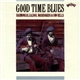 Various - Good Time Blues: Harmonicas, Kazoos, Washboards & Cow-Bells