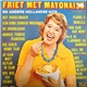 Various - Friet Met Mayonaise En Andere Hollandse Hits