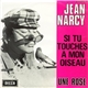 Jean Narcy - Si Tu Touches à Mon Oiseau / Une Rose