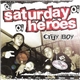 Saturday Heroes - City Boy