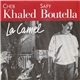 Cheb Khaled & Safy Boutella - La Camel / Chebba