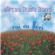 Mircea Rusu Band - Rai De Flori