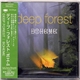Deep Forest = ディープ・フォレスト - Boheme = ボエム