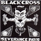 Black Cross - Severance Pays