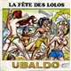 Ubaldo - La Fête Des Lolos