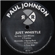 Paul Johnson - Just Whistle