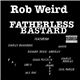 Rob Weird - Fatherless Bastard