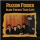 Passion Fodder - Blood Thicker Than Love