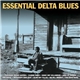 Various - Essential Delta Blues