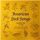 Professor A. A. Allen, Professor P. P. Kellogg - American Bird Songs - Volume Two