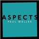 Paul Weller - Aspects