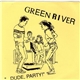 Green River - ...Dude, Party!