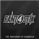Fant4stik - The Survivors Of Darkness
