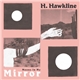 H. Hawkline - Moons In My Mirror