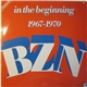 BZN - In The Beginning 1967-1970