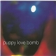 Puppy Love Bomb - Not Listening