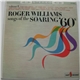 Roger Williams - Songs Of The Soaring '60s Volume 1