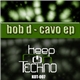 Bob D. - Cavo EP