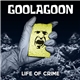 Goolagoon - Life Of Crime