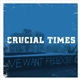 Crucial Times - We Want Freedom