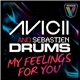 Avicii And Sebastien Drums - My Feelings For You