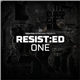 Various - RESIST:ED ONE