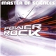 Master Of Sciences - Power Rock