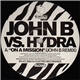 John B vs. Hydra Breaks - Watch The Smoke Rise / On A Mission