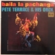 Pete Terrace & His Orch. - Baila La Pachanga