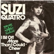 Suzi Quatro - I Bit Off More Than I Could Chew