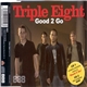 Triple Eight - Good 2 Go