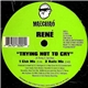 René - Trying Not To Cry