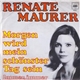 Renate Maurer - Morgen Wird Mein Schönster Tag Sein